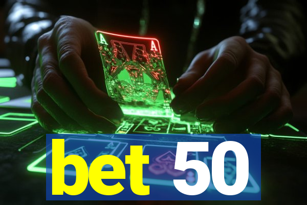 bet 50